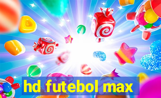 hd futebol max